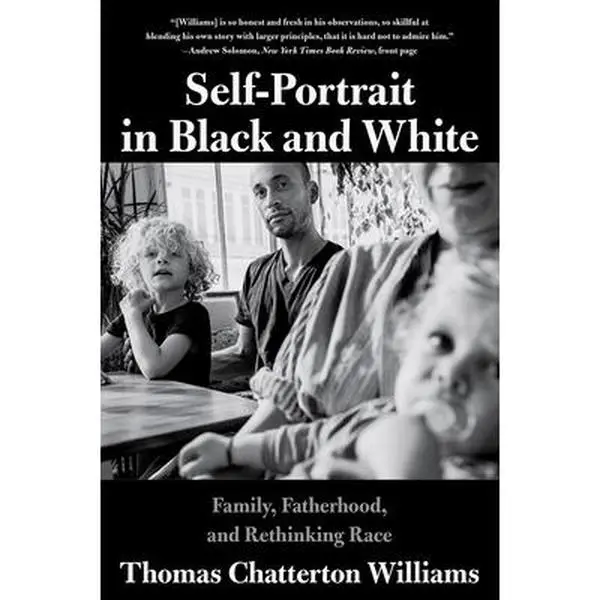 USED Book - Self-Portrait in Black and White: Family, Fatherhood, and Rethinking Race by Williams, Thomas Chatterton (Paperback) - english