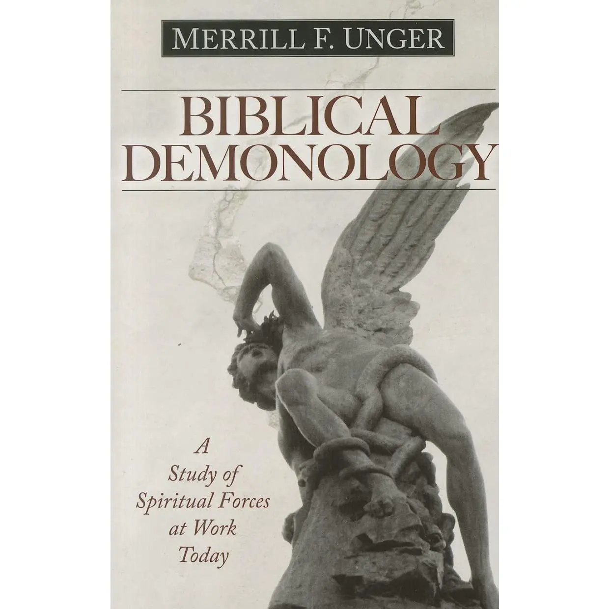 Biblical Demonology: A Study of Spiritual Forces at Work Today -- Merrill F. Unger - Paperback