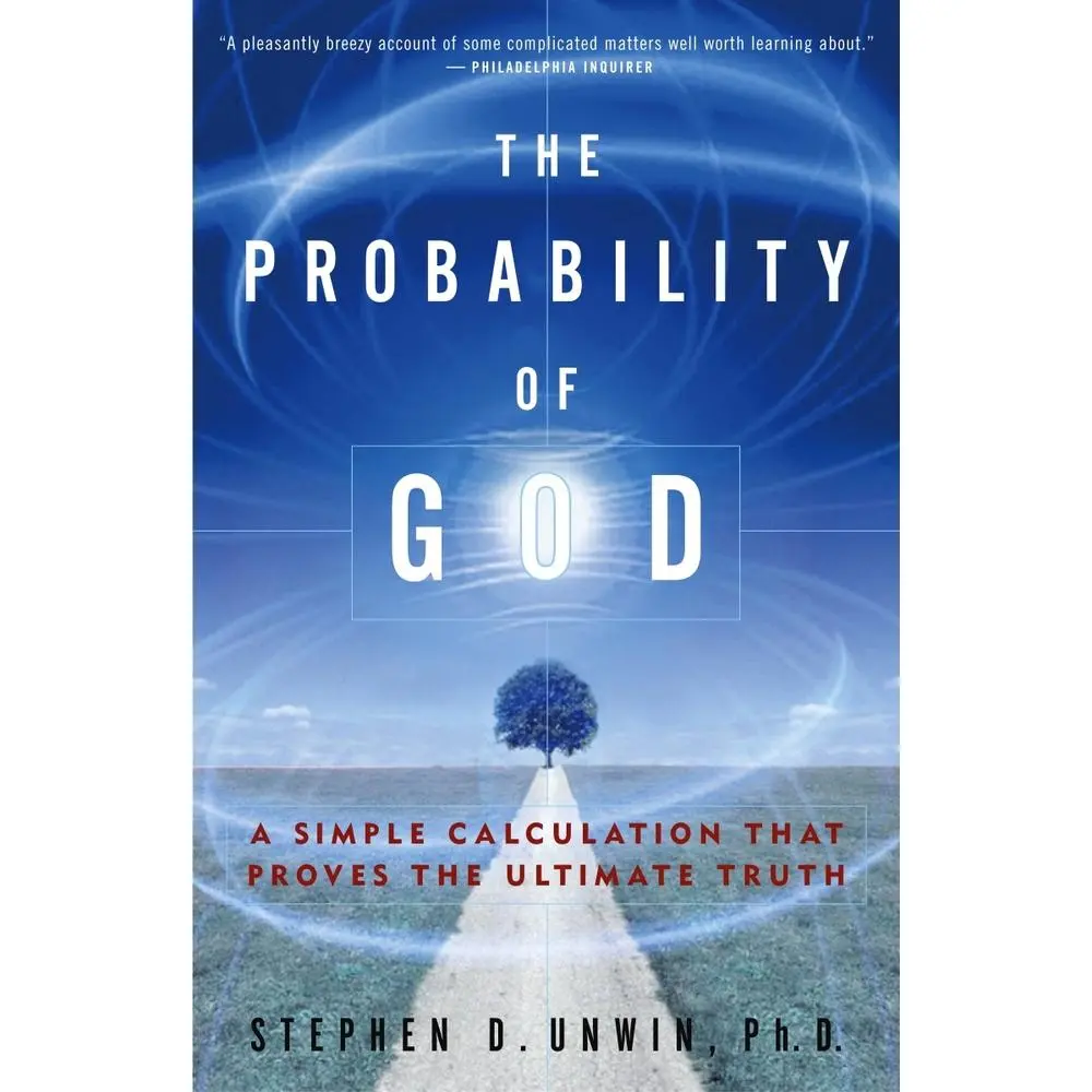 USED-The Probability of God: A Simple Calculation That Proves the Ultimate Truth by Unwin, Stephen D. (Paperback)