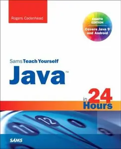 USED-Java in 24 Hours, Sams Teach Yourself (Covering Java 9) by Cadenhead, Rogers (Paperback)