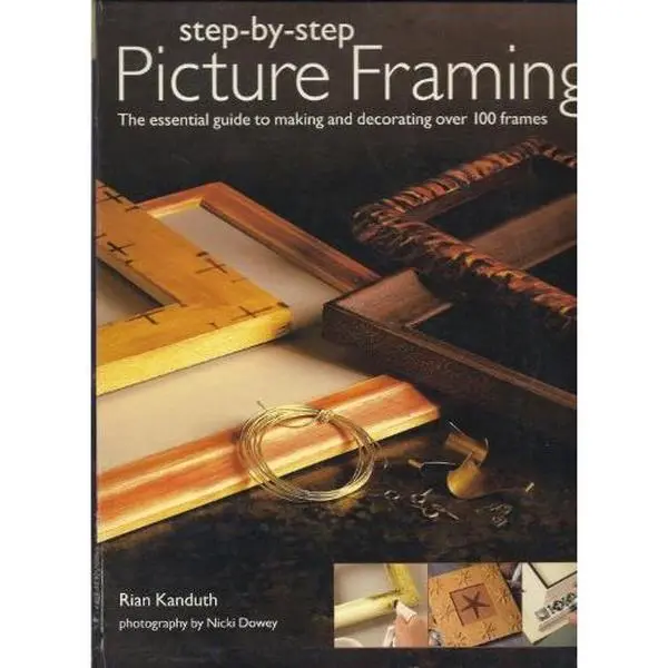 USED Art Tutorial Book - Step-by-Step Picture Framing: The Essential Guide to Making and Decorating Over 100 Frames by Rian Kanduth (Paperback, English), Books