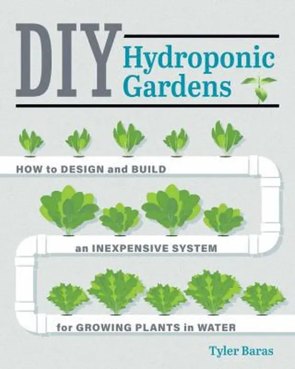 USED Book - DIY Hydroponic Gardens: How to Design and Build an Inexpensive System for Growing Plants in Water by Baras, Tyler (Paperback) - english