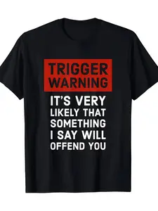 Men's Trigger Warning Slogan T-Shirt - Politically Incorrect Humor Cotton Tee with "Trigger Warning" Print,  Sarcastic Statement Top - Machine Washable Funny Gift, PLUS SIZE, Oversized T Shirt, Fathers Day