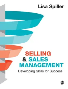 USED-Selling & Sales Management: Developing Skills for Success by Spiller, Lisa (Paperback)