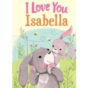 USED-I Love You Isabella: A Personalized Book About Love for a Child (Gifts for Babies and Toddlers, Gifts for Birthdays) by JD Green (Hardcover)
