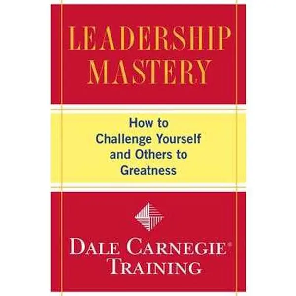 LEADERSHIP MASTERY: HOW TO CHALLENGE YOURSELF AND OTHERS TO GREATNESS [Tradepaper]