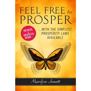 USED-Feel Free to Prosper: Two Weeks to Unexpected Income with the Simplest Prosperity Laws Available by Jenett, Marilyn (Paperback)
