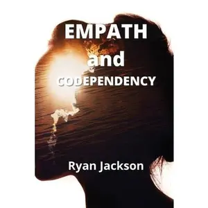 USED-Empath and Codependency: Develop Your Inner Gift and Discovering Empath Healing by Jackson, Ryan (Paperback)