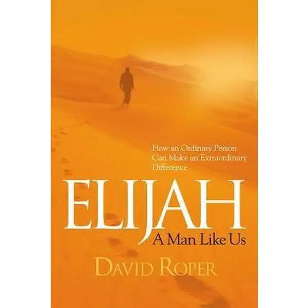 USED Book - Elijah: A Man Like Us: How an Ordinary Person Can Make an Extraordinary Difference by David Roper (English, Softcover, 208pp)
