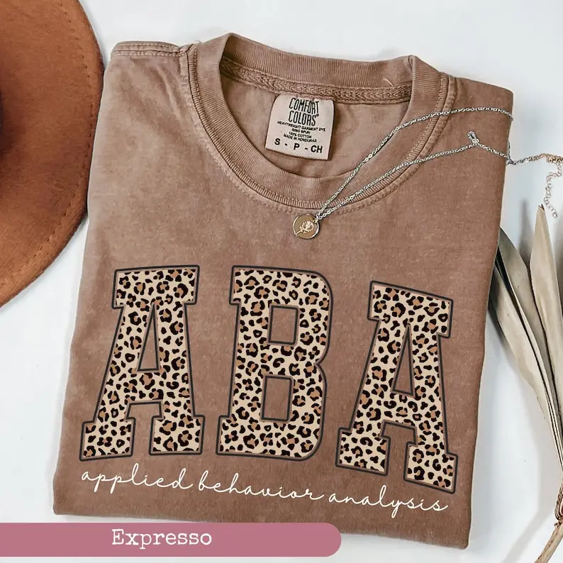 Comfort Colors Leopard ABA Therapy Shirt, Applied Behavior Analyst Shirt, ABA Therapist Gift, ABA Teacher Casual Graphic Short Sleeve T-Shirt