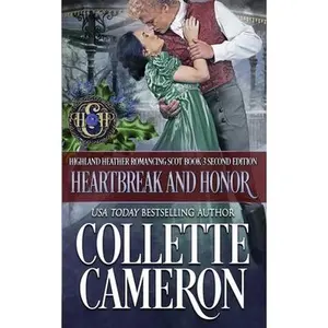 USED-Heartbreak and Honor: A Passionate Enemies to Lovers Second Chance Scottish Highlander Mystery Romance by Cameron, Collette (Paperback)