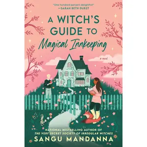 A Witch's Guide to Magical Innkeeping -- Sangu Mandanna - Paperback