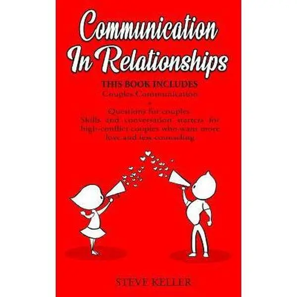 USED-Communication in relationships: Couples Communication + Questions for couples. Skills and conversation starters for high-conflict couples who want mor by Keller, Steve (Paperback)