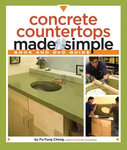 USED-Concrete Countertops Made Simple: A Step-By-Step Guide [With DVD] by Cheng, Fu-Tung (Paperback)