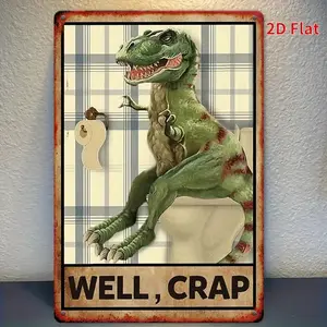 [2D Flat] 1pc Vintage Tyrannosaurus Rex Metal Sign, 7.8x11.8" - "Well, Crap" Wall Decor with Toilet Paper Roll Design, Perfect for Home, Cafe, Garage, or Holiday Gift, Cafe Decoration| Vintage Wall Art| Durable Metal Sign, T Rex Bathroom Decor