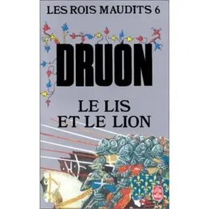 USED-Le Lys Et Le Lion ( Les Rois Maudits, Tome 6) by Druon, Maurice (Paperback)