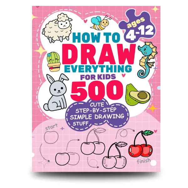 How to Draw Everything for Kids: 500 Cute Step-by-Step Simple Drawing Stuff: With Amazing Food, Kawaii, Animals, Gifts, and Other (How to draw books for kids) Paperback – June 7, 2024