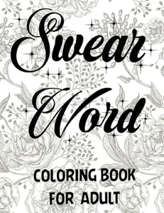 Swear word coloring book for adult.: Adult swear & motivational coloring book for stress relief & relaxation. -- Blue Moon Press House, Paperback
