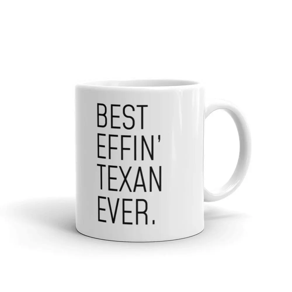 Best Effin' Texan Ever Mug - Funny Texas Gift Coffee Cup for Native Texans, Texan Pride, Cowboy - Ceramic 11 oz - Drinkware