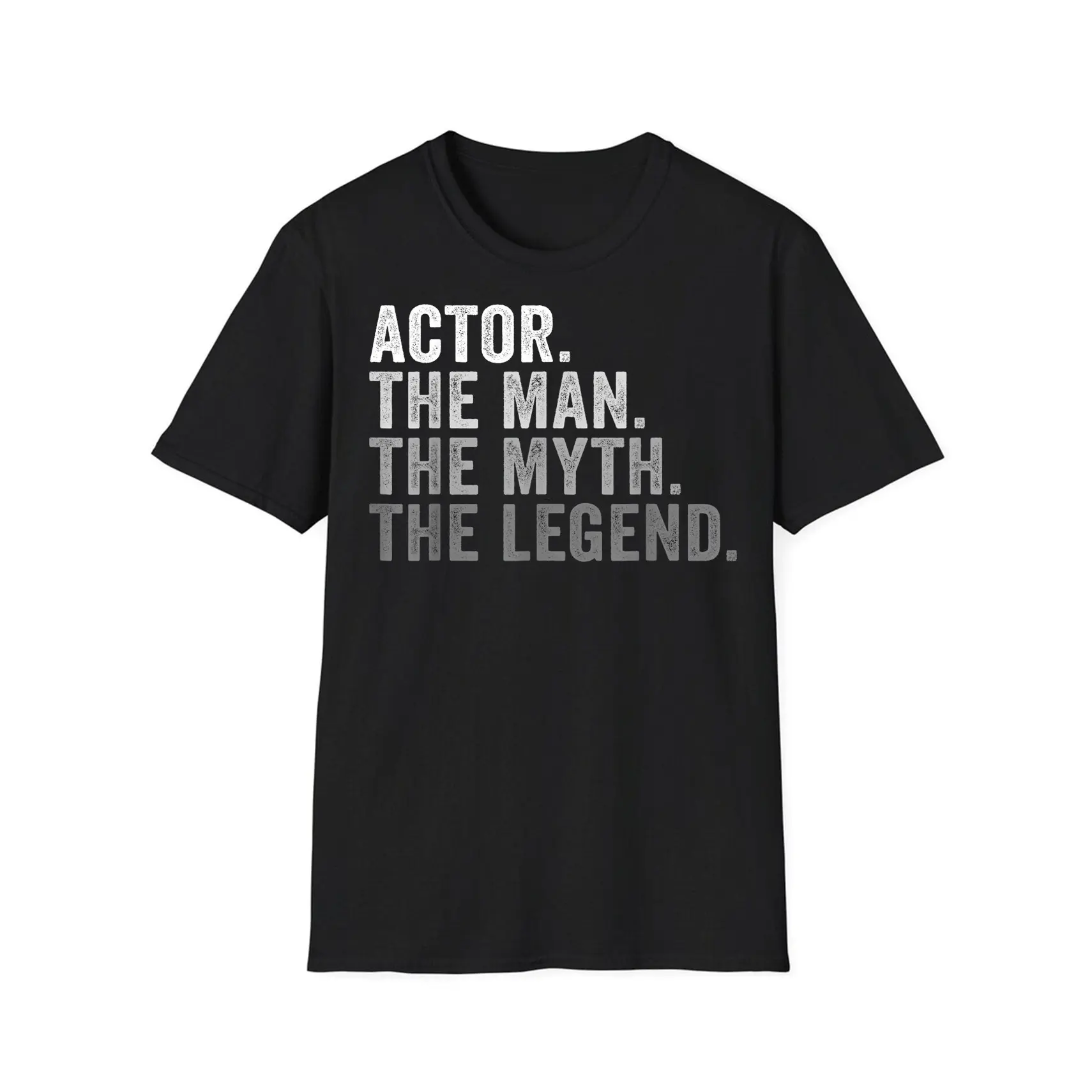 Actor The Man The Myth The Legend Theater Film TV T-Shirt