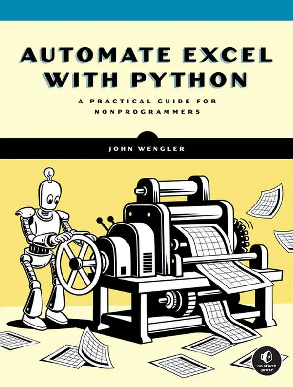 Automate Excel with Python: From Manual Grind to One-Click Workflow by John Wengler (Paperback)