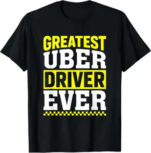 100%cotton Greatest Uber Driver Ever Uber Driver Funny T-Shirt
