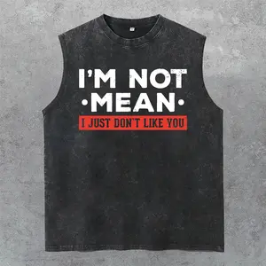 I'm Not Mean I Just Don't Like You Washed Tank Top, Gym Essential, Vintage Casual Crewneck Short Sleeves Menswear T-shirts Classic Cotton Fabric Streetwear
