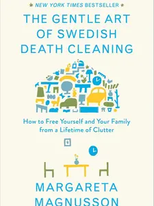 The Gentle Art of Swedish Death Cleaning: How to Free Yourself and Your Family from a Lifetime of Clutter (The Swedish Art of Living & Dying Series) Hardcover – January 2, 2018