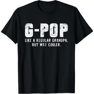 Short Sleeve Tee G-Pop Like A Grandpa But Way Cooler Only Much GPop T-Shirt