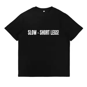 Hilarious Gift T-Shirt | "Slow - Short Legs!" | Soft Touch Cotton, Great for Birthdays & White Elephant Parties