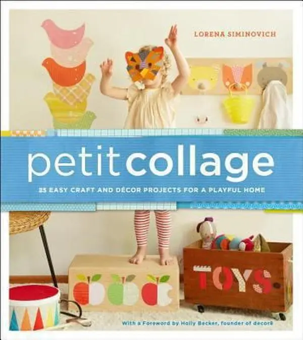 USED-Petit Collage: 25 Easy Craft and Décor Projects for a Playful Home by Lorena Siminovich (Hardcover)