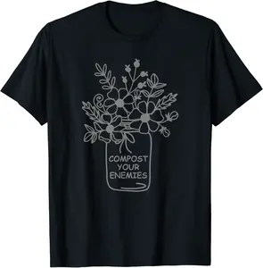 Compost Your Enemies Funny Garden T-Shirt - Isaaclog Shop 49B0D5VVWJ5R