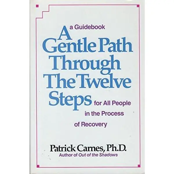 USED-A Gentle Path Through the Twelve Steps for All People in the Process of Recovery: A Guidebook by Patrick Carnes (Paperback)