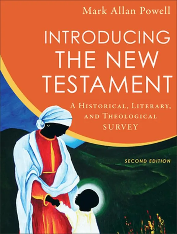 Introducing the New Testament: A Historical, Literary, and Theological Survey - Lavishly Illustrated Hardcover with Sidebars by Mark Allan Powell