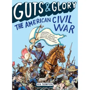Guts & Glory: The American Civil War Paperback – Illustrated, October 6, 2015