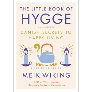 The Little Book of Hygge: Danish Secrets to Happy Living -- Meik Wiking - Hardcover