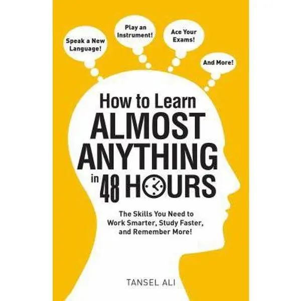 USED Book - How to Learn Almost Anything in 48 Hours: The Skills You Need to Work Smarter, Study Faster, and Remember More! by Ali, Tansel (Paperback) - english