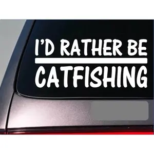 I'd Rather be a Catfishing *H669* 8 inch Sticker decal catfish stink bait hook