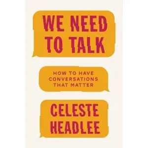 USED-We Need to Talk: How to Have Conversations That Matter by Headlee, Celeste (Hardcover)