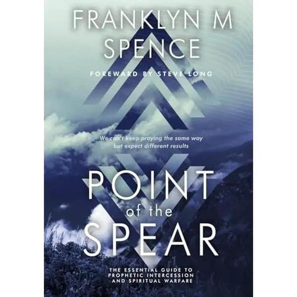 USED-Point of the Spear: The Essential Guide to Prophetic Intercession and Spiritual Warfare by Rev Franklyn M Spence (Paperback)