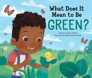 What Does It Mean to Be Green? -- Rana Diorio, Hardcover