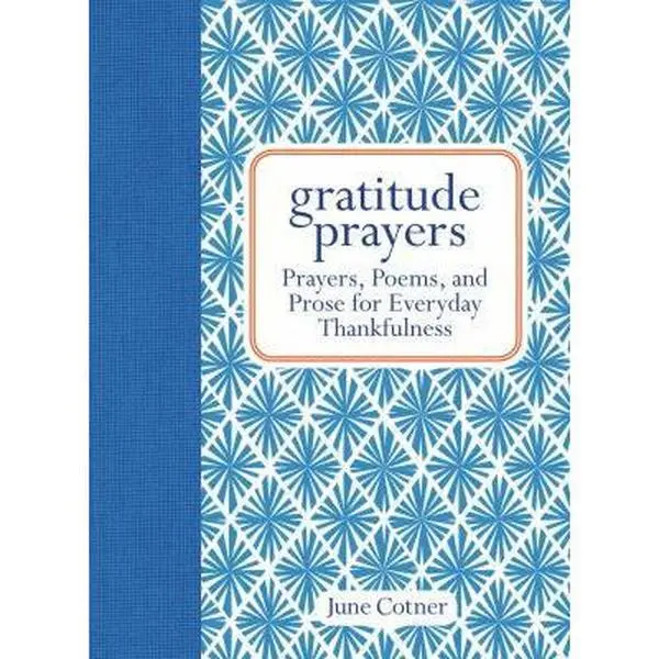 USED Book - Gratitude Prayers: Prayers, Poems, and Prose for Everyday Thankfulness by Cotner, June (Hardcover) - english