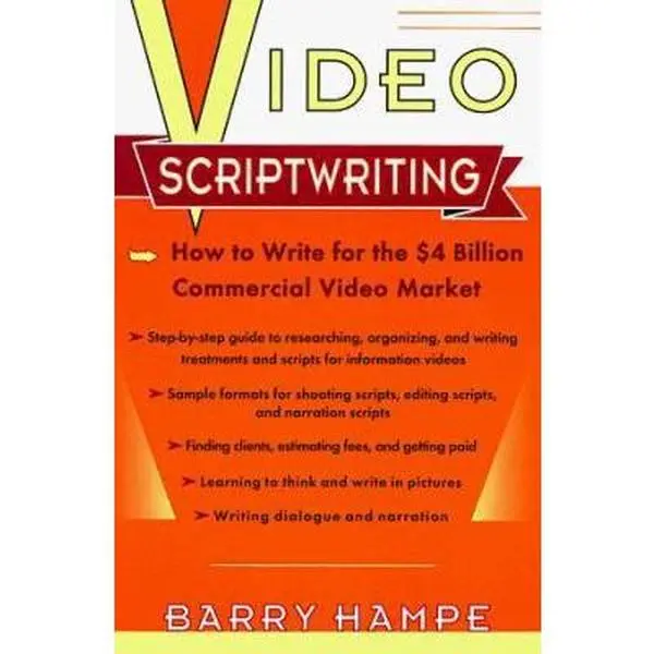 USED-Video Scriptwriting: How to Write for the $4 Billion Commercial Video Market by Barry Hampe (Paperback)