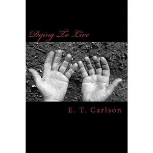 USED-Dying to Live: Suffering In the First-World by Eric Travis Carlson (Paperback)