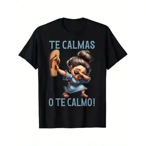100% Cotton Mexican Spanish Mother Mom Expression Te Calmas O Te Calmo T-Shirt Funny Mexican Shirt for Woman Man Latina T-Shirt Latina Mothers Day Dia De Las Madres Birthday Gifts Halloween Gifts Christmas Gifts