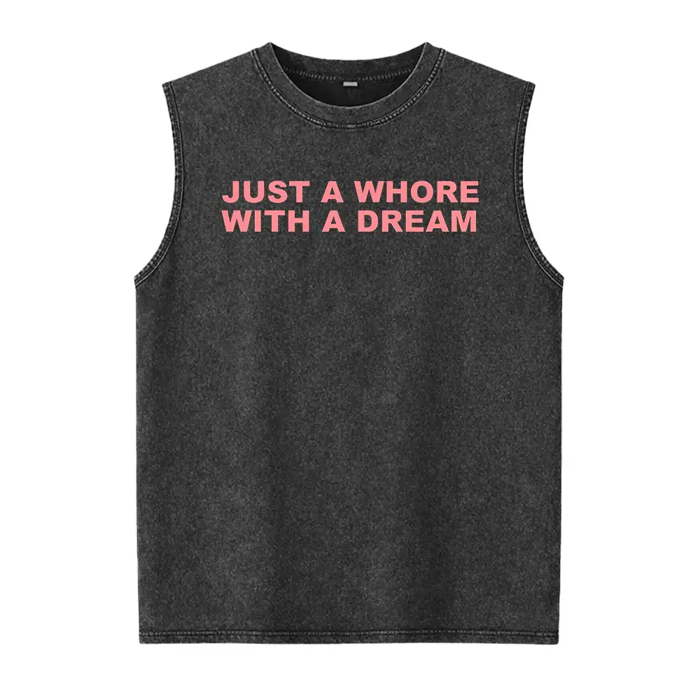 Just A Whore With A Dream Graphic Washed Vest | Funny Sarcastic Slogan Sleeveless Tee | Vintage Y2K Distressed Humor Top | Trendy Casual Streetwear Tank,clothes for back to school,first day of school outfits