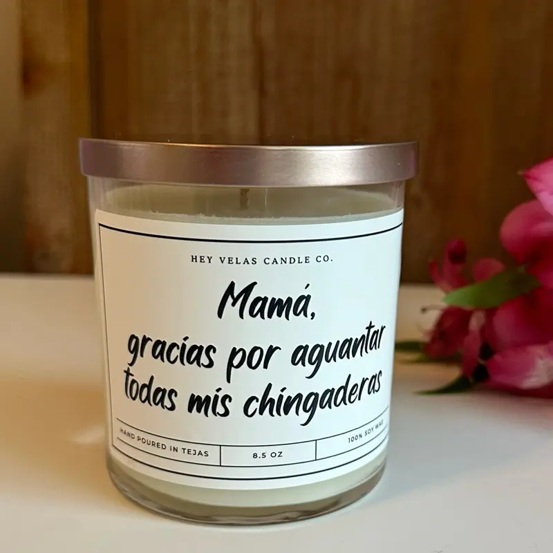 Mamá, Gracias por aguantar todas mis chingaderas soy wax candle