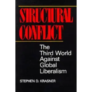 USED-Structural Conflict: The Third World Against Global Liberalism (Studies in International Political Economy, 12) by Stephen D. Krasner (Paperback)