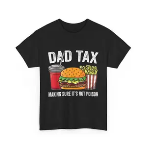 Funny Dad Tax Shirt, Father's Day Gift, Husband Gift, Dad Jokes Tee, Men's Funny Tshirt, Birthday Present for Dad, Unisex Heavy Cotton Tee