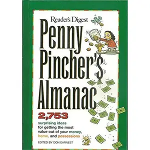USED-Reader's Digest Penny Pincher's Almanac: 2753 Surprising Ideas for Getting the Most Value Out of Your Money, Home, and Possessions by Reader's (Other Contributor) Digest (Hardcover)